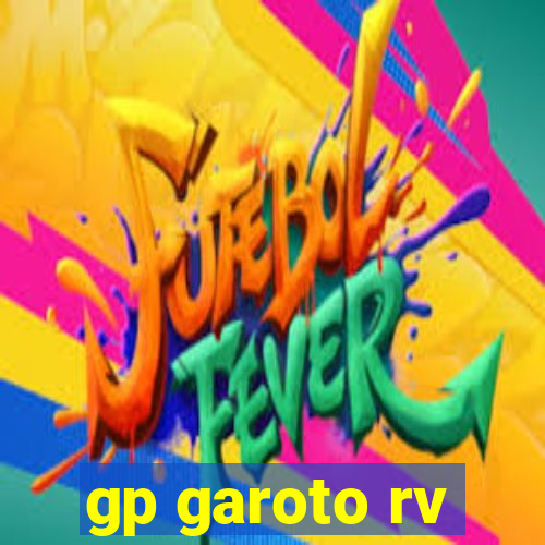 gp garoto rv